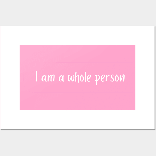 I am a whole person Wall Art by Feminist Vibes